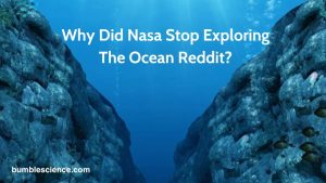 Why Did Nasa Stop Exploring The Ocean Reddit?